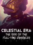 Celestial_Era-_The_Rise_of_the_Full-Time_Enhancer_optimized